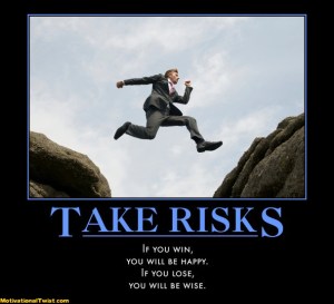 risk-taking-risk-win-happy-lose-wise-motivational-1328365007