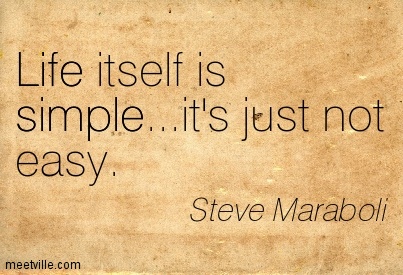 life-is-simple-its-just-not-easy-11