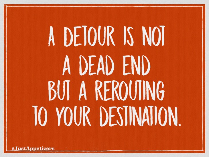 Detours are not dead ends.001