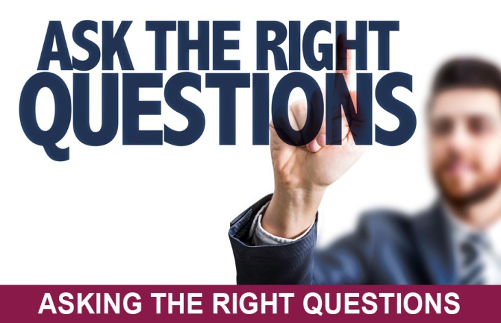Ask The Right Questions
