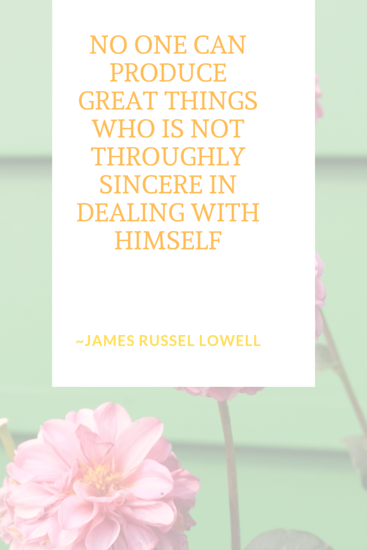 No one can produce great things who is not throughly sincere in dealing with himself-2.png